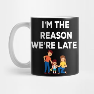 I'm the reason we're late funny kid family Mug